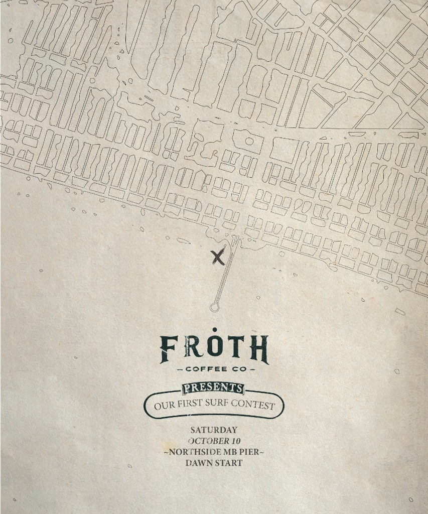 Map of Manhattan Beach with an X at the northside pier. FRÔTH Coffee Co presents our first surf contest. Saturday, October 10, dawn start.